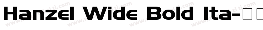 Hanzel Wide Bold Ita字体转换